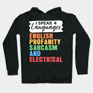 I Speak 4 Languages English Profanity Sarcasm And Electrical Hoodie